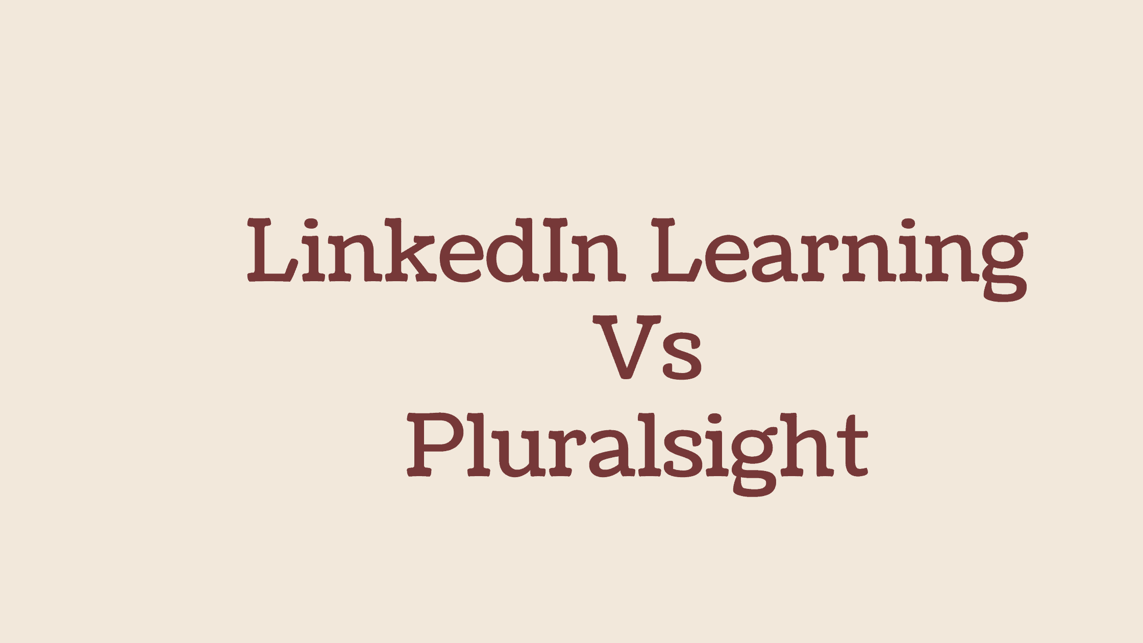 LinkedIn Learning Vs Pluralsight